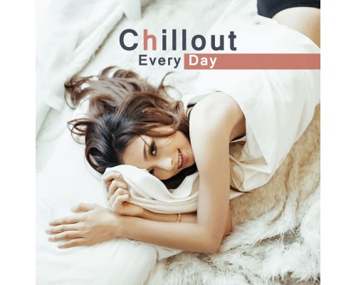 The End Revolution - Chillout Every Day – Chill Out Music, Relaxation, Summer Lounge, Deep Electronic, Good Vibes Only The End Revolution - Chillout Every Day – Chill Out Music, Relaxation, Summer Lounge, Deep Electronic, Good Vibes Only