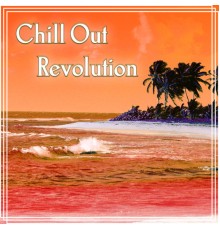 The End Revolution - Chill Out Revolution - The Best Chillout, Chill Tone, Bossa Summer Chill, Beach Party, Holidays, Lounge Summer