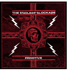 The Endless Blockade - Primitive