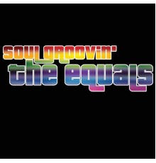 The Equals - Soul Groovin'