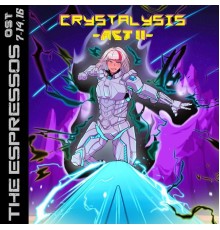 The Espressos - Crystalysis Act 2