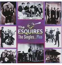 The Esquires - The Singles...Plus