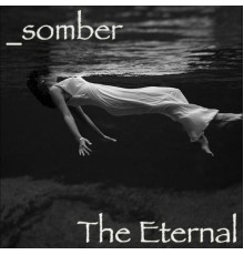 The Eternal - _Somber