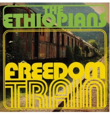 The Ethiopians - Freedom Train