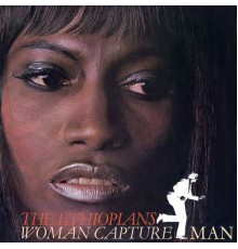 The Ethiopians - Woman Capture Man