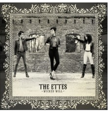 The Ettes - Wicked Will