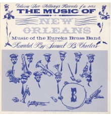 The Eureka Brass Band - Music of New Orleans, Vol. 2: Music of the Eureka Brass Band