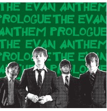 The Evan Anthem - Prologue