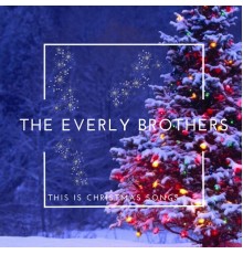 The Everly Brothers - This is Christmas Songs