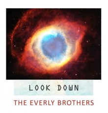 The Everly Brothers - Look Down