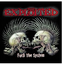 The Exploited - Fuck the System