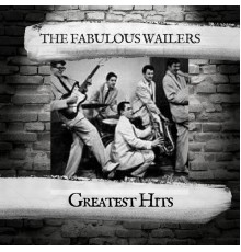 The Fabulous Wailers - Greatest Hits