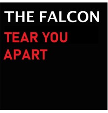 The Falcon - Tear You Apart