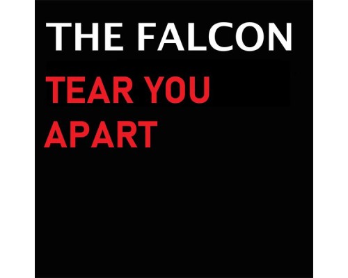 The Falcon - Tear You Apart