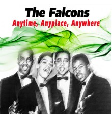 The Falcons - Anytime, Anyplace, Anywhere