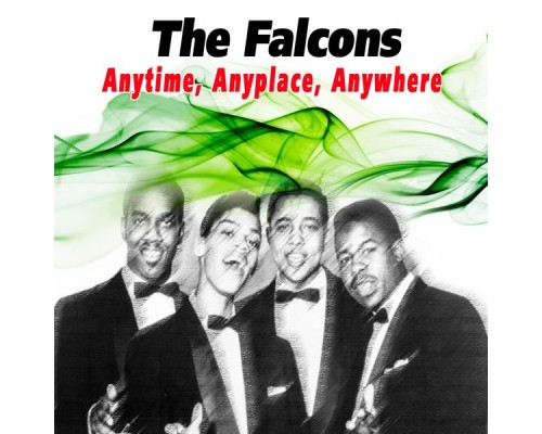 The Falcons - Anytime, Anyplace, Anywhere