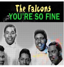 The Falcons - You're so Fine