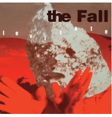 The Fall - Levitate