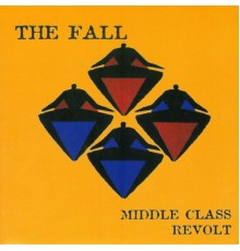 The Fall - Middle Class Revolt