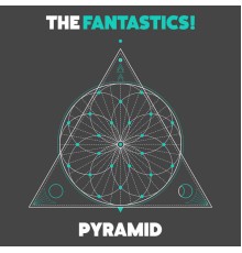 The Fantastics! - Pyramid