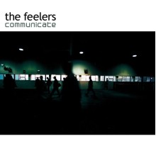 The Feelers - Communicate