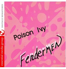 The Fendermen - Poison Ivy (Digitally Remastered)