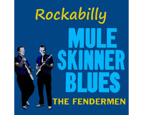 The Fendermen - Rockabilly Mule Skinner Blues The Fendermen - Rockabilly Mule Skinner Blues