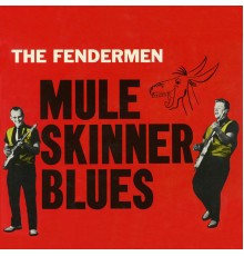 The Fendermen - Mule Skinner Blues