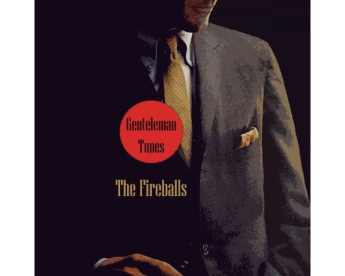 The Fireballs - Gentleman Tunes