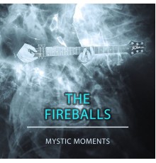 The Fireballs - Mystic Moments