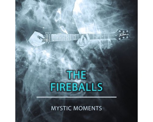 The Fireballs - Mystic Moments