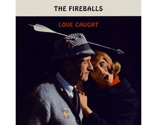 The Fireballs - Love Caught