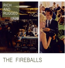 The Fireballs - Rich And Rugged