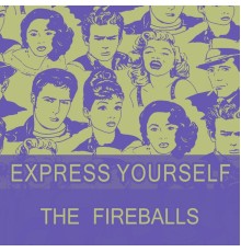 The Fireballs - Express Yourself