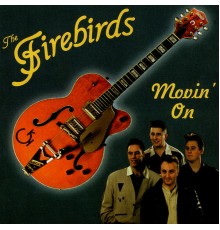 The Firebirds - Movin' On