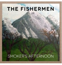 The Fishermen - Smoker's Afternoon