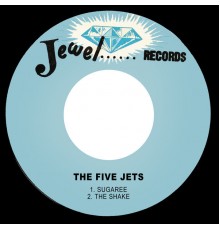 The Five Jets - Sugaree / The Shake