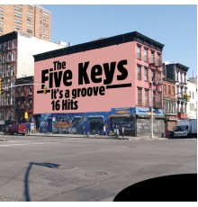The Five Keys - It's a Groove - 16 Hits
