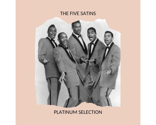 The Five Satins - Platinum Selection