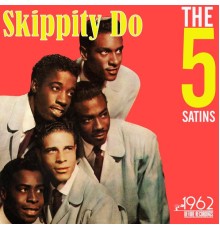 The Five Satins - Skippity Do