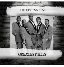 The Five Satins - Greatest Hits