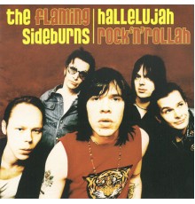 The Flaming Sideburns - Hallelujah Rock'n'rollah