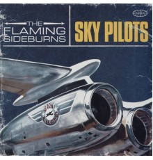 The Flaming Sideburns - Sky Pilots