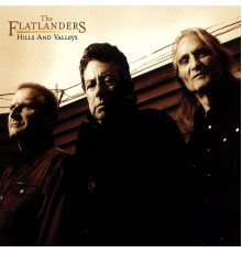 The Flatlanders - Hills and Valleys