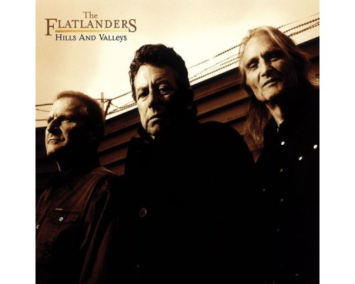 The Flatlanders - Hills and Valleys