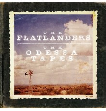 The Flatlanders - The Odessa Tapes