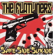 The Flatliners - Safe Side Suicide