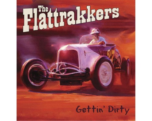 The Flattrakkers - Gettin' Dirty