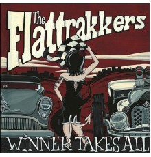 The Flattrakkers - Winner Takes All