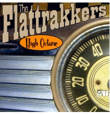 The Flattrakkers - High Octane